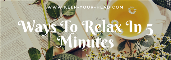 Ways to relax in 5 minutes
